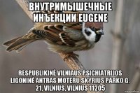 внутримышечные инъекции eugene respublikinė vilniaus psichiatrijos ligoninė antras moteru skyrius parko g. 21, vilnius, vilnius 11205