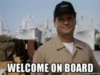  welcome on board