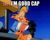 i'm good cap 