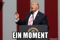  ein moment