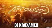  dj kroxamen