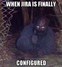 when jira is finally configured