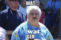 wat ger