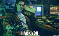  hack you