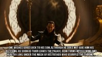  one wishes good luck to his son, although he does not give him his blessing. as soon as thor leaves the palace, odin turns into a living and healthy loki, under the mask of his father who usurped the throne ...
