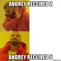 andrey received 2 andrey received 5