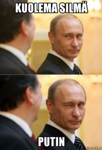 kuolema silmä putin