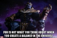  fun is not what you think about when you create a balance in the universe