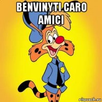 benvinyti caro amici 