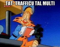 tat- trafficu tal multi 
