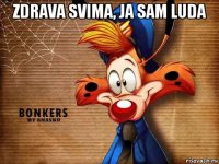 zdrava svima, ja sam luda 