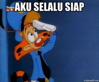 aku selalu siap 