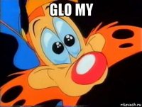 glo my 