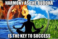 harmony as the buddha is the key to success