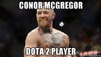 conor mcgregor dota 2 player