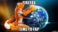 firefox time to fap
