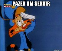 pazer um servir 
