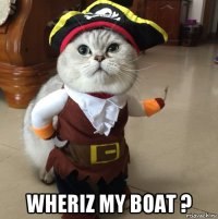  wheriz my boat ?