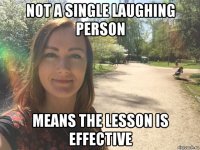 not a single laughing person means the lesson is effective