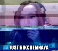  just nikchemnaya