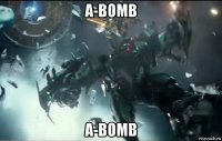 a-bomb a-bomb
