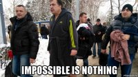  impossible is nothing