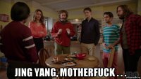  jing yang, motherfuck . . .