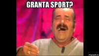 granta sport? 