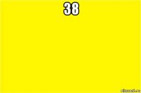 38 