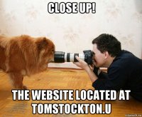 close up! the website located at tomstockton.u
