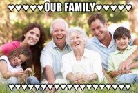 ♥♥♥♥♥our family♥♥♥♥♥ ♥♥♥♥♥♥♥♥♥♥♥♥♥♥♥♥♥♥♥