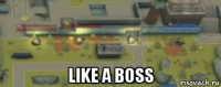  like a boss