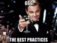 ggg the best practices