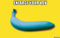 enlarge your vdv 