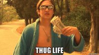  thug life
