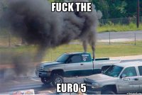 fuck the euro 5