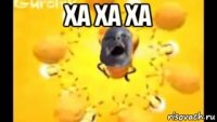 xa xa xa 