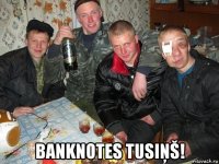  banknotes tusiņš!