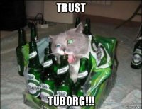 trust tuborg!!!