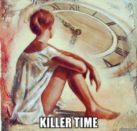  killer time