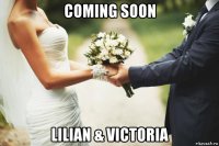 coming soon lilian & victoria