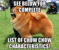 see below for complete list of chow chow characteristics!