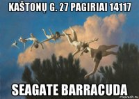 kaštonų g. 27 pagiriai 14117 seagate barracuda