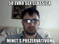 50 evro sex classica minet s prezervativom