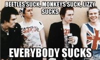 beetles suck, monkeys suck, lizzy sucks everybody sucks