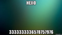 heiio 3333333336578757976
