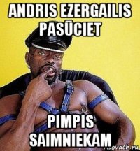 andris ezergailis pasūciet pimpis saimniekam