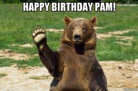 happy birthday pam! 