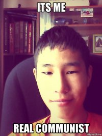 its me real communist