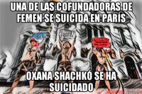 una de las cofundadoras de femen se suicida en parís oxana shachkó se ha suicidado